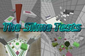 Herunterladen The Slime Tests zum Minecraft 1.8.8